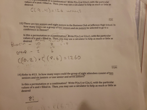 or a combination? Write P(n, r) or C(n,r), with the particular values of n and r filled in. Then, you may use a calculator to