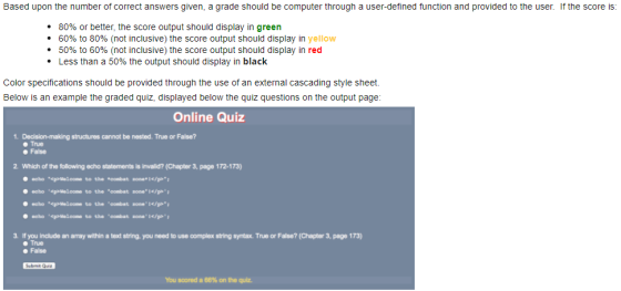 Based upon the number of correct answers given, a grade should be computer through a user-defined function and provided to th