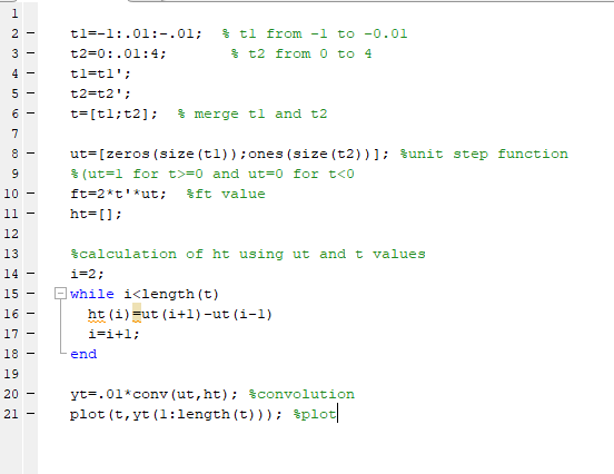 t1--1: .01 :-.01; t2-0:.01:4; tl-tl % from-1 % t2 from 0 to 4 t1 to -0.01 t= [t1;t2]; % merge t1 and t2 ut-[zeros (size (t1))