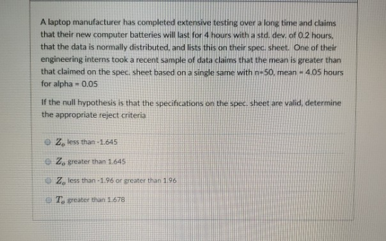 A laptop manufacturer has completed extensive testing over a long time and claims that their new computer batteries will last