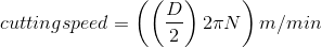 I D cutting speed = 2πΝ m / min