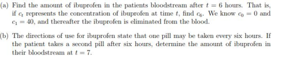 (a) Find the amount of ibuprofen in the patients bloodstream after t 6 hours. That is, if ct represents the concentration of