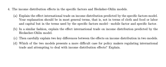 4. The income distribution effects in the specific factors and H (a) Explain the effect international trade on income distrib