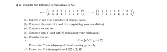 3. Consider the following permutations in S 6 5 3 489721) 18 73 2 6 4 59 (a) Express σ and τ as a product of disjoint cycles