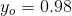 y_o=0.98