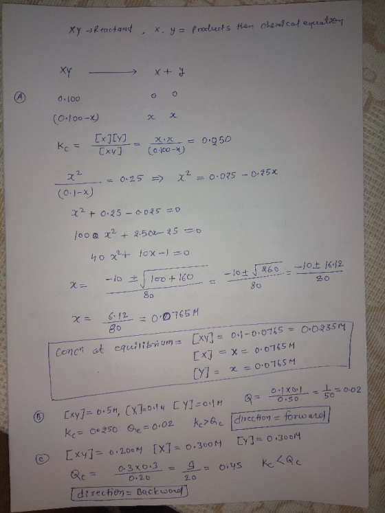 Xy JRtactand x. y P rectects Hhon chenicat erctate d100 (0.100-x) Ex JIY Cxy] K = 0.9 50 (o.100-1) O25= =O075-D.25x (0.1-x) 0