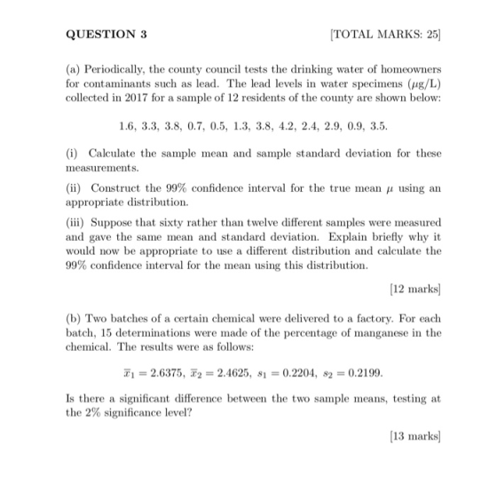 TOTAL MARKS: 25 QUESTION 3 (a) Periodically, the county council tests the drinking water of homeowners for contaminants such