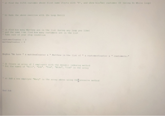: . a) Find the fifth customer whose first name starts vith ·K, and show his/her customer ID (using Do while ǐoop) b) Redo