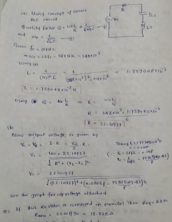 q) Using concept ơfseycies RLC circeit Ls Given fr , pere L 1759048 X1o3 H 22.10937 b) Now outpuh volage s giver by たー2Lfc-.