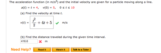 The acceleration function (in m/s2) and the initial velocity are given for a particle moving along a line. a(t) t 4 5, 0sts 1