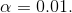 = 0.01.