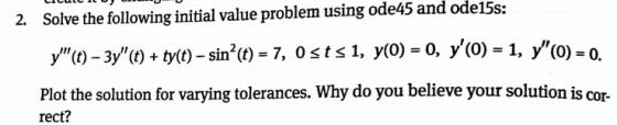 Solve the following initial value problem using ode45 and ode15s: y,(t) _ Зу(t) + ty(t) _ sin2(t)-7, o s t Plot the solutio