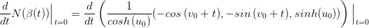 d -(-сos (го + t), — sin (vo + t), sinh(uо)) cosh (uo dt dt t-0