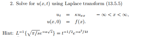 2. Solve for u(x,t) using Laplace transform (13.5.5) a(x,0) /ar f(x). =