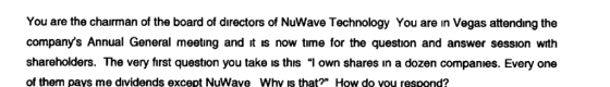 You are the chairman of the board of directors of NuWave Technology You are in Vegas attending the companys Annual General m