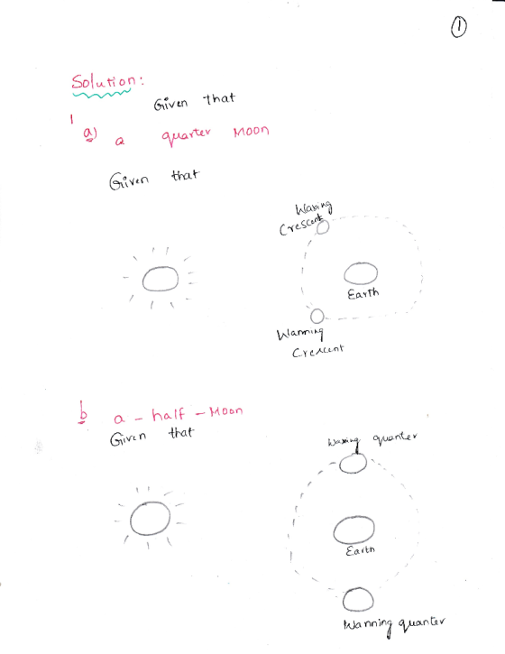 Solution: Gv that ar) ate Moon tven that rescent Carth ami a- half-Moon Given that rtn