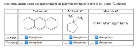 How many signals would you expect each of the following molecules to have in its H and 1C spectra? Molecule #1 Molecule #3 M