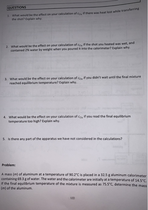 QUESTIONS What would be the effect on your calculation of co if there was heat lost while transferring the shot? Explain why.