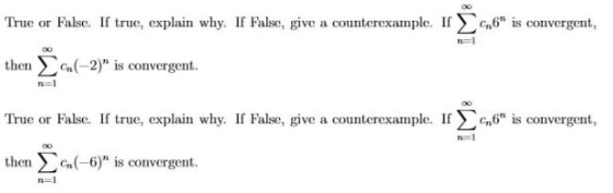 True or False. If true, explain why. If False, gve a counterexample. If Σοη6 is convergent, Cnb is convergent, then Σ on(-2)