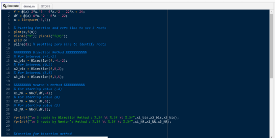 . Execute demo-m STDIN 1 f @(x) 2%.3-44x.2-22*x 24; + = 2 df (x) 6*x.2-8*x - 22; 31inspace(-5,5) 4. 5 % plotting Function a