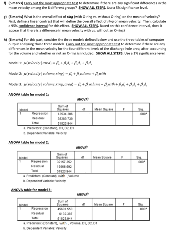 f) (5 marks) Carry out the most appropriate test to determine if there are any significant differences in the mean velocity a