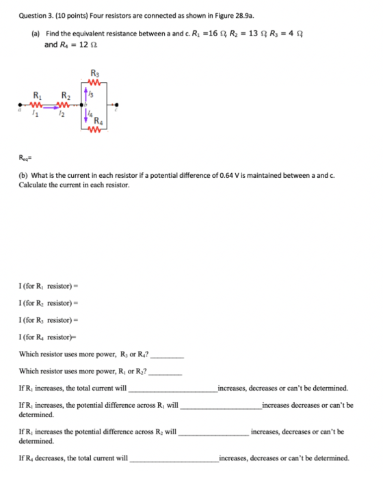Question 3. (10 points) Four resistors are connected as shown in Figure 28.9a Find the equivalent resistance between a and c.