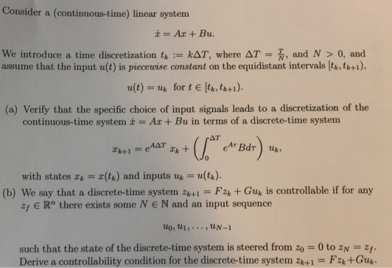 Consider a (continuous-time) linear system x=Ax + Bu. We introduce a time discretization tk-kAT, where ΔT = assume that the i