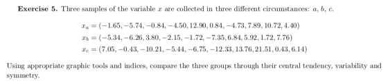 Exercise 5. Three samples of the variable x are collected in three different circumstances: a, b, c. aa 1.65,-5.74, -0.84, -4