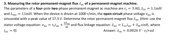3. Measuring the rotor permanent-magnet flux Am of a permanent-magnet machine. The parameters of a four-pole two-phase perman