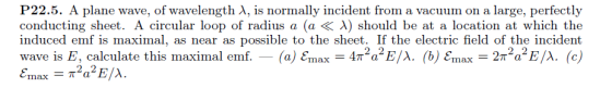 P22.5. A plane wave, of wavelength λ, is normally incident from a vacuum on a large, perfectly conducting sheet. A circular l