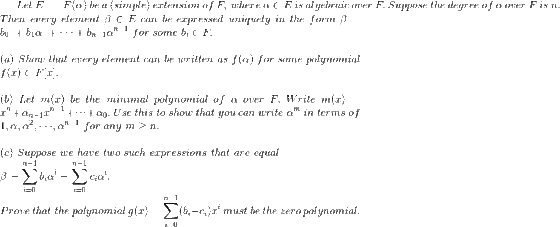 Let E = F(a) be a (simple) extension of F. wherea E E is algebraic over F. Suppose the degree of α over F is n Then every ele
