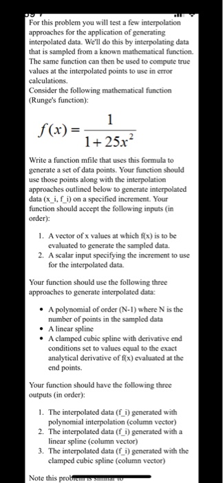 For this problem you will test a few interpolation approaches for the application of generating interpolated data. Well do t