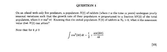 QUESTION 1 On an 1sland with only few predators, a population N(t) of rabbits (where t is the time in years) undergoes yearly