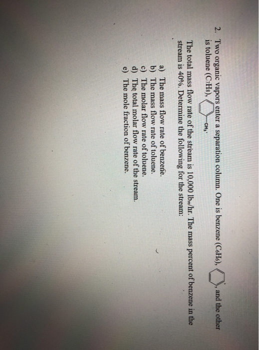 2. Two organic vaporsenter a separation column. One is benzene (C6H6).( ), and the other is toluene (CHs), CH, The total mass