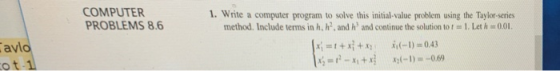 COMPUTER PROBLEMS 8.6 1. Write a computer program to solve this initial-value problem using the Taylor-series method. Include