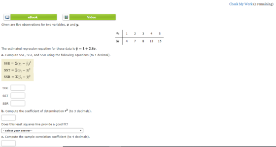Check My Work (2 remaining) eBook Video Given are five observations for two variables, and y 4 7813 15 The estimated regressi