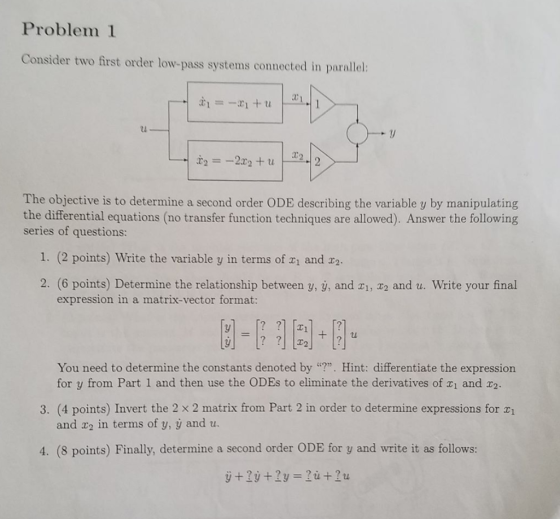 Problem 1 Consider two first order low-pass systems connected in parallel: -2u The objective is to determine a second order O