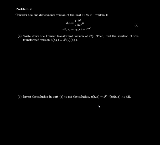 Problem 2 Consider the one dimensional version of the heat PDE in Problem1 2 0x2 a(0, z) = uo(z) = e-r2. (a) Write down the F