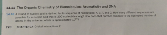 14.11 The Organic Chemistry of Biomolecules: Aromaticity and DNA 14.48 A strand of nucleic acid is defined by its sequence of