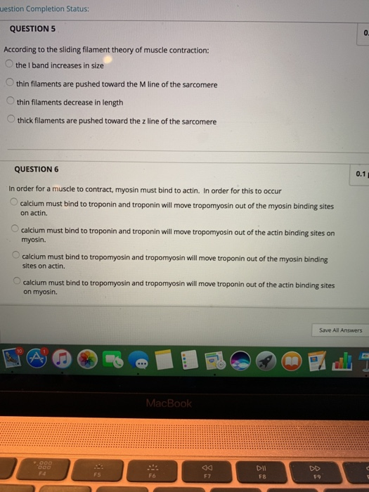 uestion Completion Status: QUESTION 5 According to the sliding filament theory of muscle contraction: the I band increases in