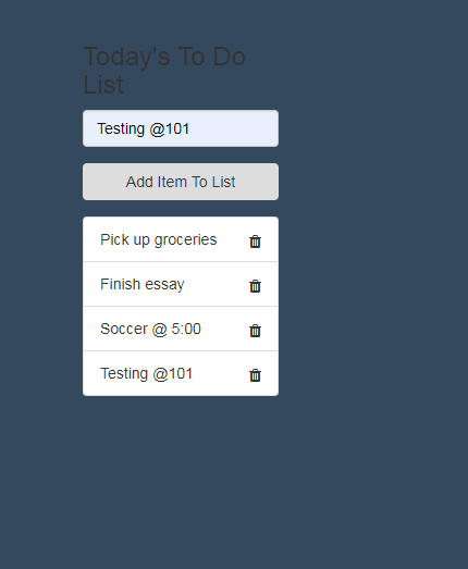 Todays To Do List Testing @101 Add Item To List Pick up groceries Finish essay Il Soccer@ 5:00 Testing @101