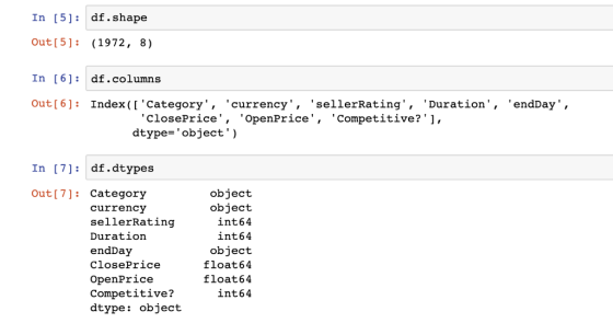 In [5] df.shape Out[5](1972, 8) In [6]:df.columns Out [ 6] Index([ Category, currency, sellerRating, Duration, OpenPr