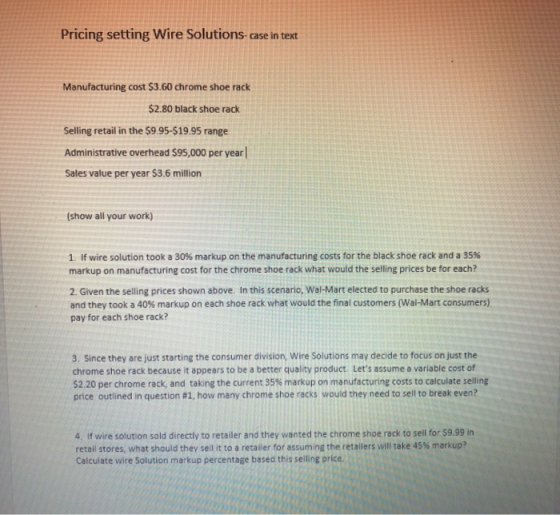 Pricing setting Wire Solutions case in text Manufacturing cost $3.60 chrome shoe rack $2.80 black shoe rack Selling retail in