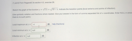 (1 point) From Rogawski 2e section 4.5, exercise 26. Sketch the graph of the function y VIlx+ V10- Indicate the transition po