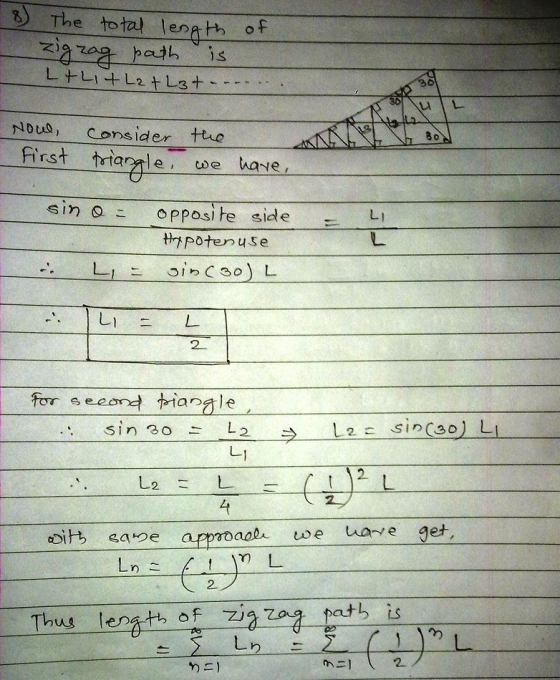 The to tal lena th of is L +LIL2+ Lat- L NOus, Consider tte 80 First triarle we have, sin Q こ OPposi te side LI L tApotenuse