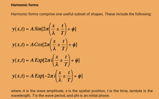 Harmonic forms Harmonic forms comprise one useful subset of shapes. These include the following: t y(x,t) A Sin[27 + 4] -) t