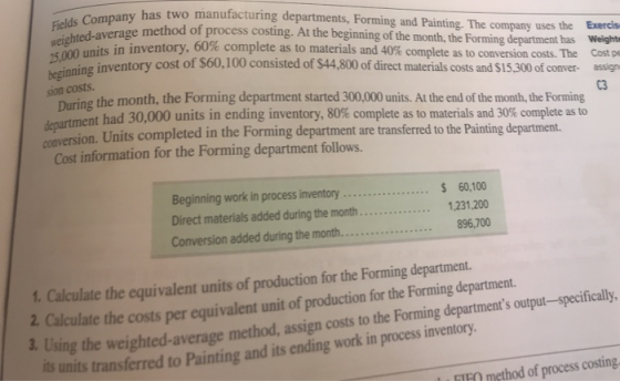ny has two manufacturing departments, Forming and Painting. The company uses the Exercis Companyh Felds d.average method of p