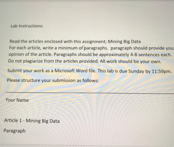 Lab Instructions: Read the articles enclosed with this assignment; Mining Big Data For each article, write a minimum of parag