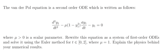 The van der Pol equation is a second order ODE which is written as follows: 91 where μ > 0 is a scalar parameter. Rewrite thi