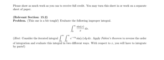 Please show as much work as you can to receive full credit. You may turn this sheet in or work on a separate sheet of paper (